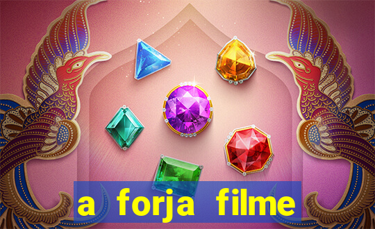 a forja filme completo dublado topflix